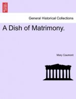 Dish of Matrimony.