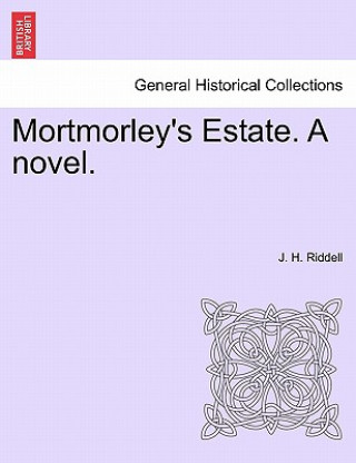 Mortmorley's Estate. a Novel.