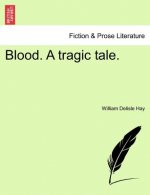 Blood. a Tragic Tale.