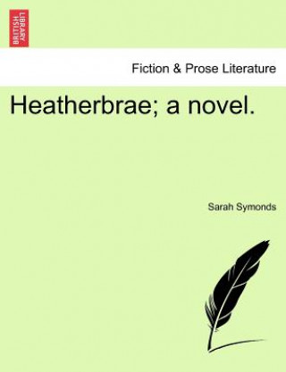 Heatherbrae; A Novel.
