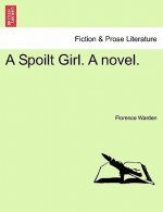 Spoilt Girl. a Novel.