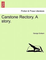 Carstone Rectory. a Story.