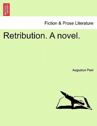 Retribution. a Novel.