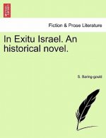 In Exitu Israel. an Historical Novel. Vol. I