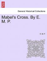 Mabel's Cross. By E. M. P.