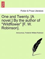 One and Twenty. [a Novel.] by the Author of Wildflower [f. W. Robinson].