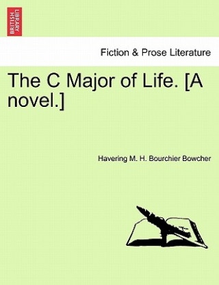 C Major of Life. [A Novel.]