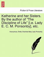 Katherine and Her Sisters. by the Author of 