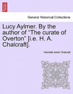 Lucy Aylmer. by the Author of 