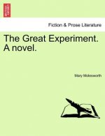 Great Experiment. a Novel.