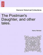 Postman's Daughter, and Other Tales.