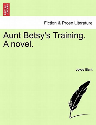 Aunt Betsy's Training. a Novel.