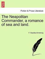 Neapolitan Commander, a Romance of Sea and Land.