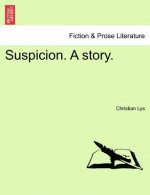 Suspicion. a Story.