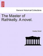 Master of Rathkelly. a Novel. Vol. II.