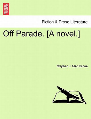 Off Parade. [A Novel.]