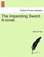 Impending Sword. a Novel.