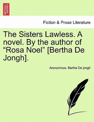 Sisters Lawless. a Novel. by the Author of 