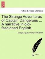 Strange Adventures of Captain Dangerous ... a Narrative in Old-Fashioned English.