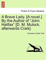 Brave Lady. [A Novel.] by the Author of 
