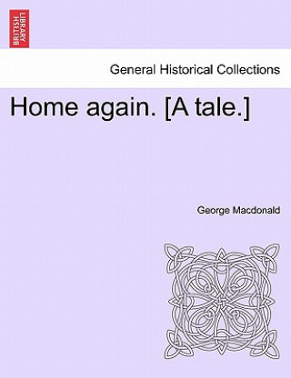 Home Again. [A Tale.]