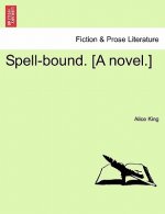 Spell-Bound. [A Novel.]