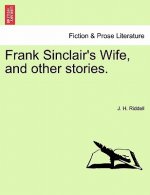 Frank Sinclair's Wife, and Other Stories. Vol. I.