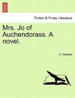 Mrs. Jo of Auchendorass. a Novel.