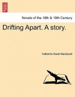 Drifting Apart. a Story.