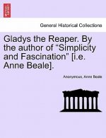 Gladys the Reaper. by the Author of 