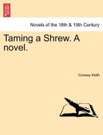 Taming a Shrew. a Novel.