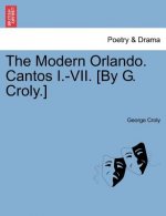 Modern Orlando. Cantos I.-VII. [By G. Croly.]