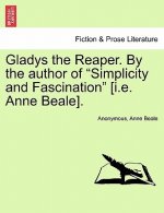 Gladys the Reaper. by the Author of 