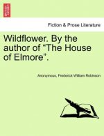 Wildflower. by the Author of 