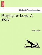Playing for Love. a Story.