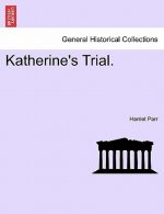 Katherine's Trial.