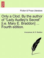 Only a Clod. by the Author of 