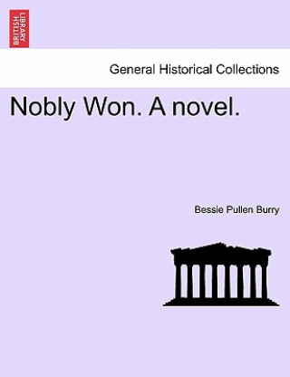 Nobly Won. a Novel.