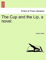 Cup and the Lip, a Novel.
