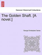 Golden Shaft. [A Novel.]