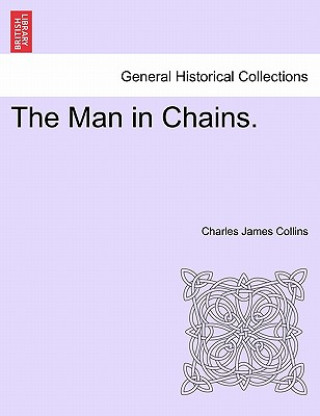 Man in Chains. Vol. III