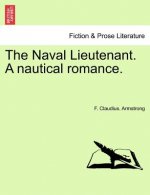 Naval Lieutenant. a Nautical Romance.