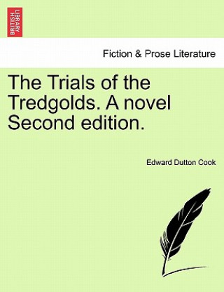 Trials of the Tredgolds. a Novel Second Edition.