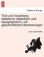 Tirol Und Vorarlberg Statistisch (Statistisch Und Topographisch), Mit Geschichtlichen Bemerkungen