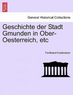 Geschichte der Stadt Gmunden in Ober-Oesterreich, etc, dritter band.
