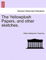 Yellowplush Papers, and Other Sketches.