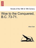 Woe to the Conquered, B.C. 73-71.