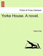 Yorke House. a Novel.