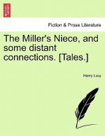 Miller's Niece, and Some Distant Connections. [Tales.]