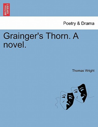 Grainger's Thorn. a Novel.